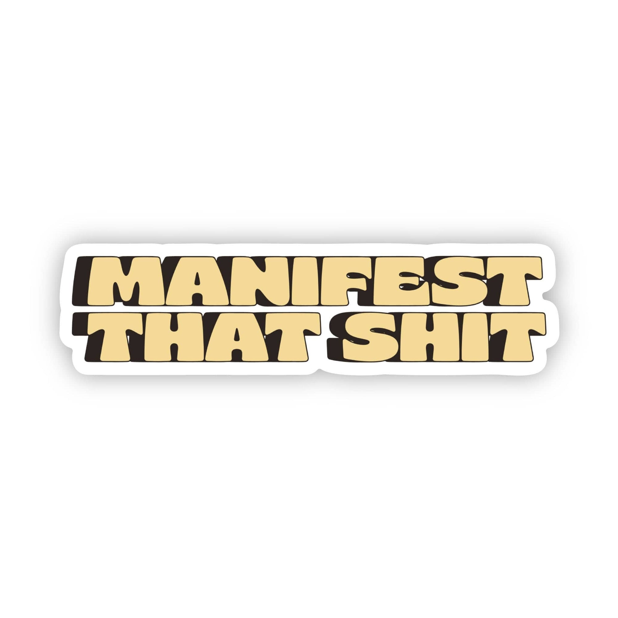 "Manifest That Sh*t" sticker - lettering