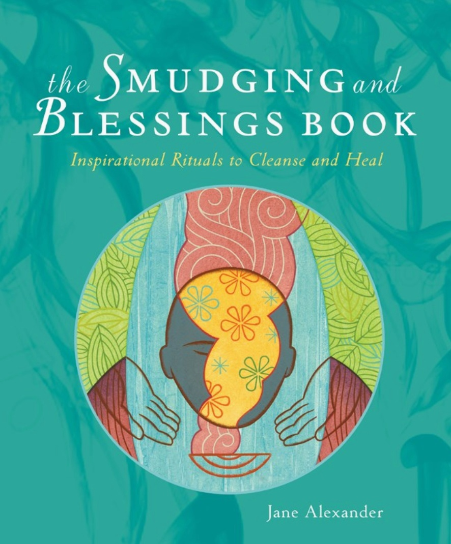 The Smudging and Blessings Book by Jane Alexander with colorful cover art, offering inspirational rituals for cleansing and healing