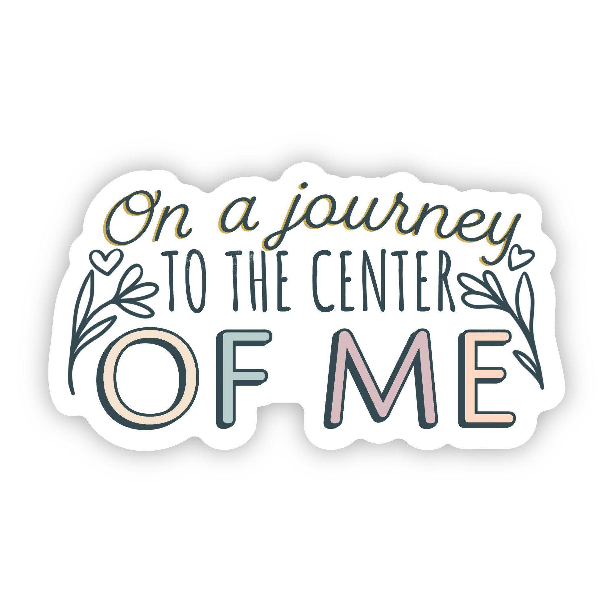 "On a Journey to the Center of Me" Mental Health Sticker