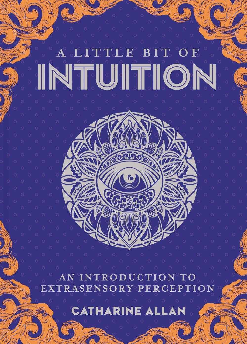 A Little Bit of Intuition by Catharine Allan - Sacred Crystals Sacred Book Store