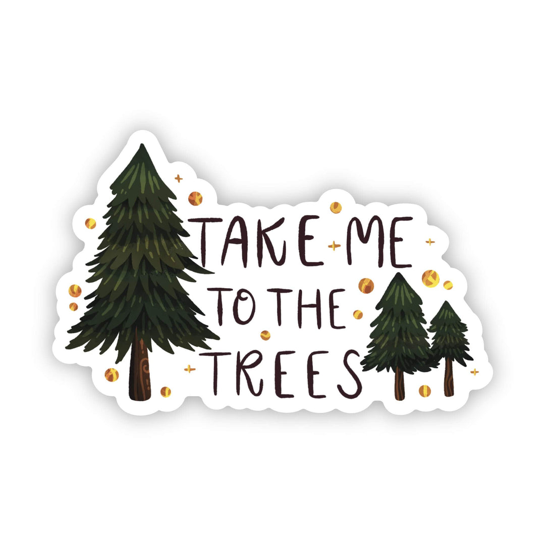 Take Me To The Trees nature-themed waterproof vinyl sticker with pine trees design for laptops and water bottles