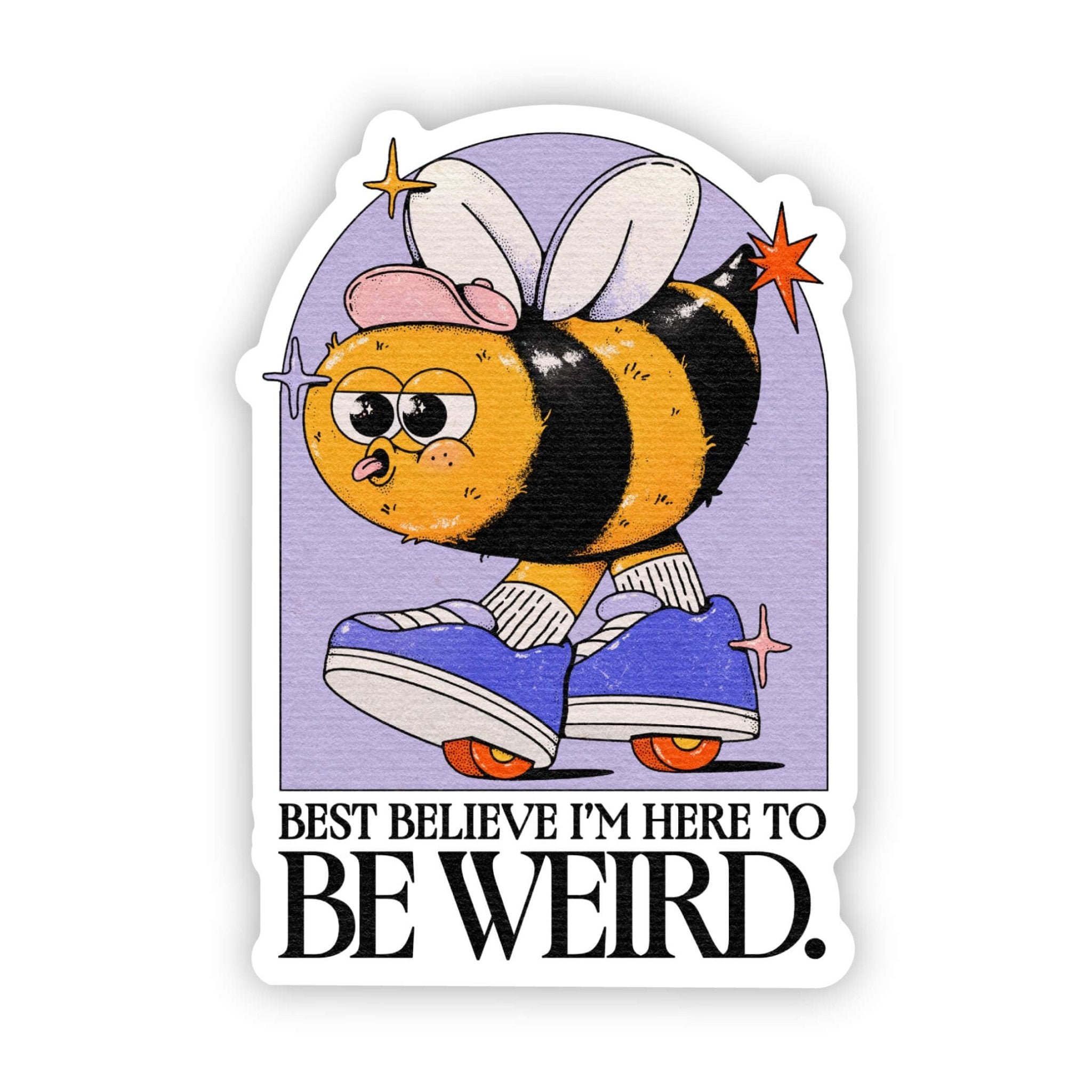 "Best Believe I'm Here To Be Weird" Bee sticker - Sacred Crystals Stickers