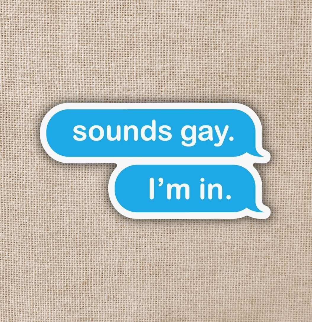 Mini Sticker - Sounds Gay, I'm in - Sacred Crystals Stickers