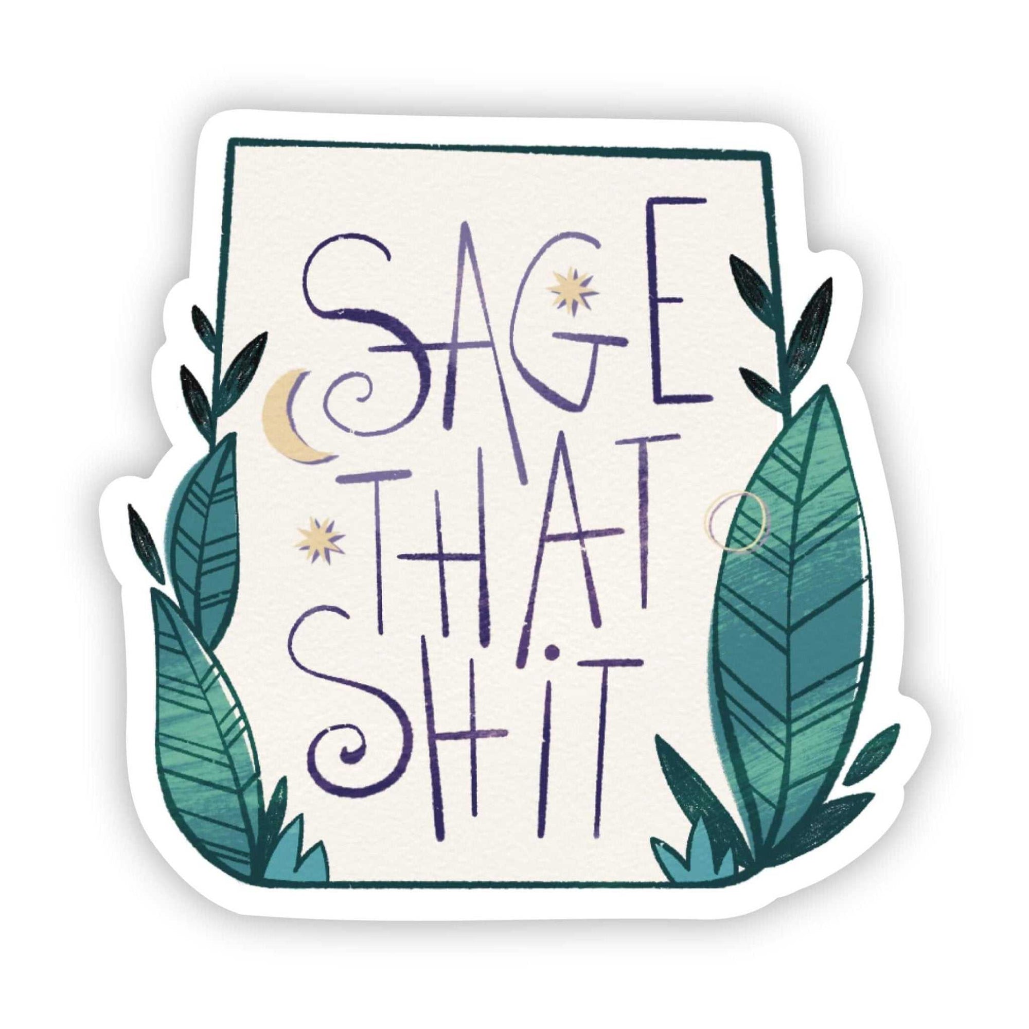 &quot;Sage That Shit&quot; sticker - Sacred Crystals Stickers