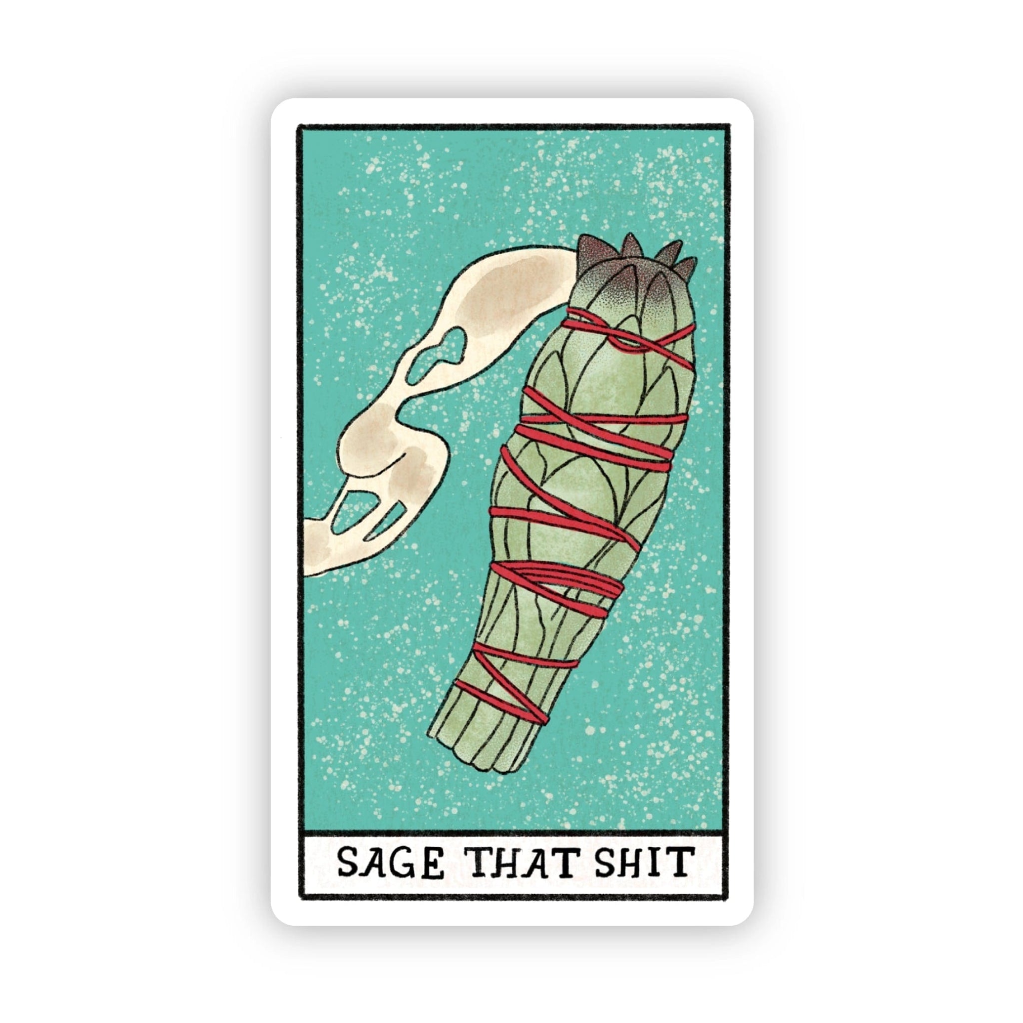 "Sage That Shit" Tarot Card sticker - Sacred Crystals Stickers